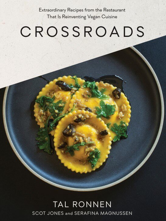 Crossroads Cookbook by Tal Ronnen with Scot Jones and Serafina Magnussen