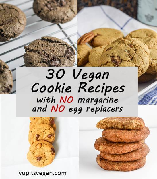 30 Vegan Cookie Recipes with no Margarine | yupitsvegan.com